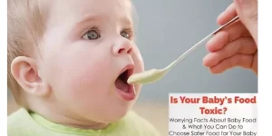 What Should Parents Do When They Find Toxic Chemicals in Baby Food