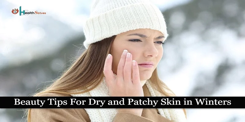Winter Care: Beauty Tips For Dry And Patchy Skin In Winters