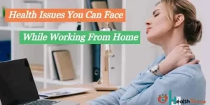 Health Issues While Working From Home