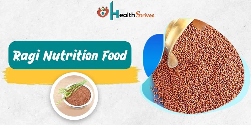 Ragi Nutrition Food: Health Benefits And Other Factors