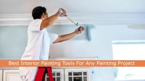 Best Interior Painting Tools