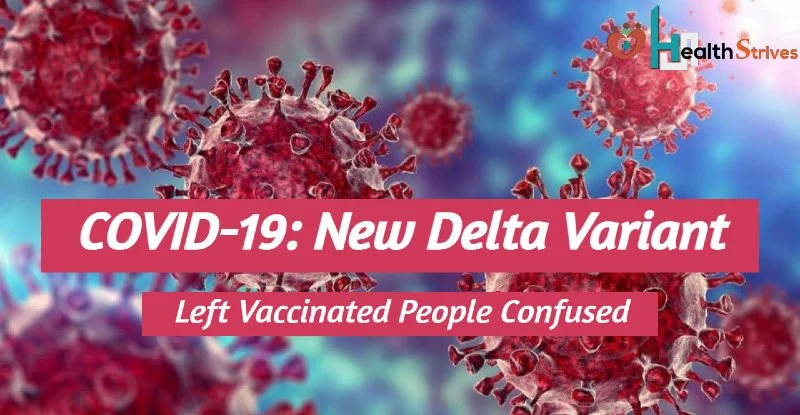 COVID-19: New Delta Variant, Left Vaccinated People Confused
