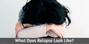 What Does Relapse Look Like?