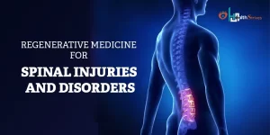 Regenerative Medicine for Spinal Injuries and Disorders